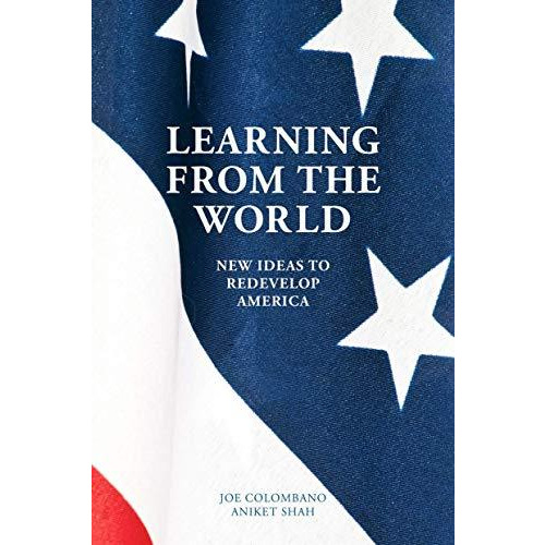 Learning from the World: New Ideas to Redevelop America [Hardcover]