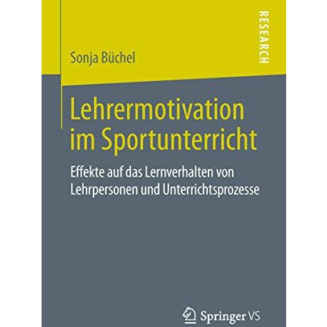 Lehrermotivation im Sportunterricht: Effekte auf das Lernverhalten von Lehrperso [Paperback]