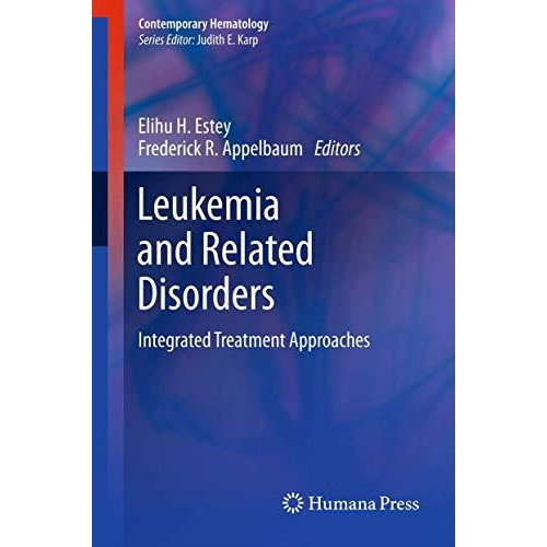 Leukemia and Related Disorders: Integrated Treatment Approaches [Paperback]