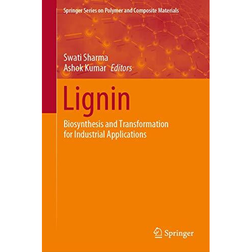 Lignin: Biosynthesis and Transformation for Industrial Applications [Hardcover]