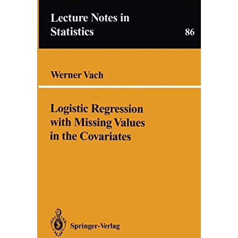 Logistic Regression with Missing Values in the Covariates [Paperback]