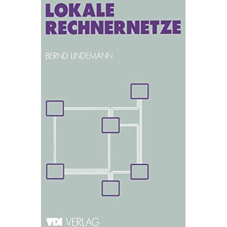 Lokale Rechnernetze: Einf?hrung und praktische Beispiele [Paperback]