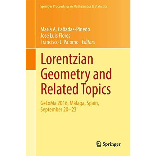 Lorentzian Geometry and Related Topics: GeLoMa 2016, M?laga, Spain, September 20 [Hardcover]