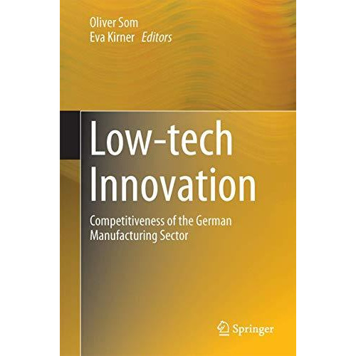 Low-tech Innovation: Competitiveness of the German Manufacturing Sector [Hardcover]