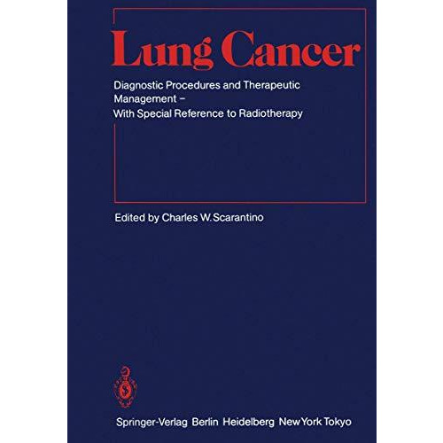 Lung Cancer: Diagnostic Procedures and Therapeutic Management With Special Refer [Paperback]