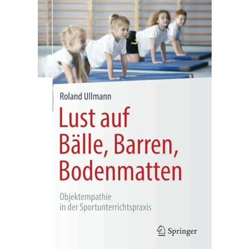 Lust auf B?lle, Barren, Bodenmatten: Objektempathie in der Sportunterrichtspraxi [Paperback]