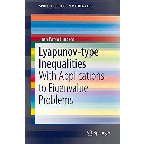 Lyapunov-type Inequalities: With Applications to Eigenvalue Problems [Paperback]