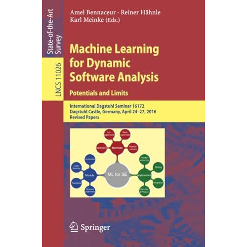 Machine Learning for Dynamic Software Analysis: Potentials and Limits: Internati [Paperback]