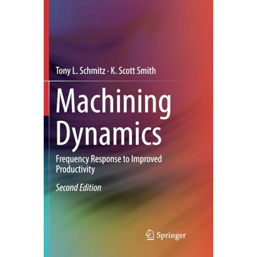 Machining Dynamics: Frequency Response to Improved Productivity [Paperback]