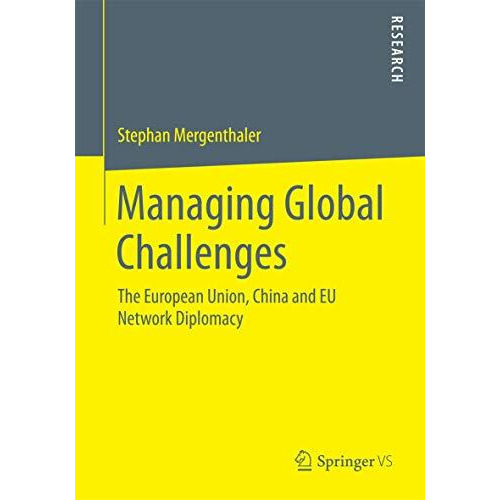 Managing Global Challenges: The European Union, China and EU Network Diplomacy [Paperback]