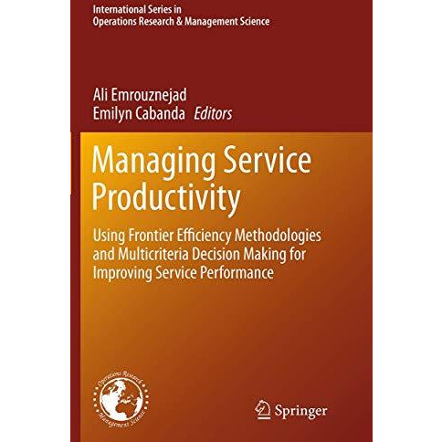 Managing Service Productivity: Using Frontier Efficiency Methodologies and Multi [Paperback]