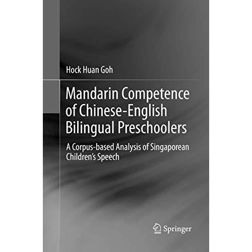 Mandarin Competence of Chinese-English Bilingual Preschoolers: A Corpus-based An [Paperback]