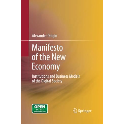 Manifesto of the New Economy: Institutions and Business Models of the Digital So [Paperback]