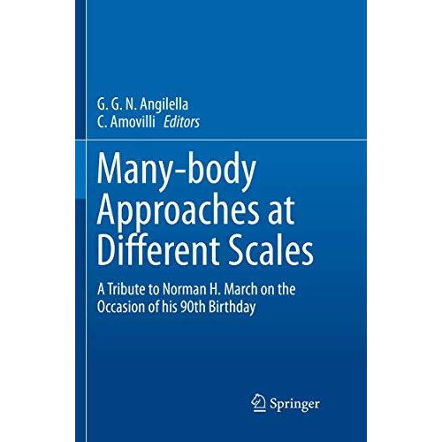 Many-body Approaches at Different Scales: A Tribute to Norman H. March on the Oc [Paperback]