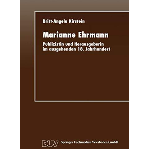 Marianne Ehrmann: Publizistin und Herausgeberin im ausgehenden 18. Jahrhundert [Paperback]