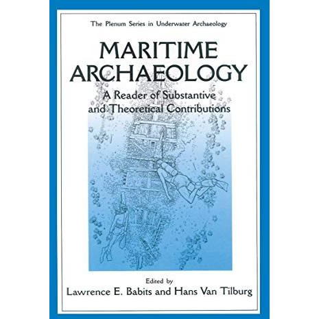 Maritime Archaeology: A Reader of Substantive and Theoretical Contributions [Hardcover]