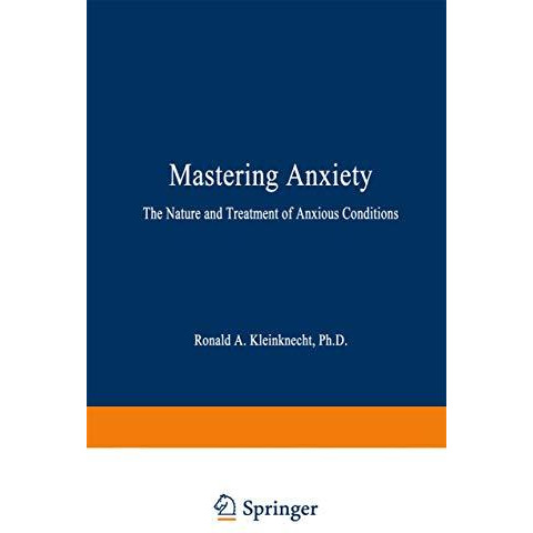 Mastering Anxiety: The Nature and Treatment of Anxious Conditions [Paperback]