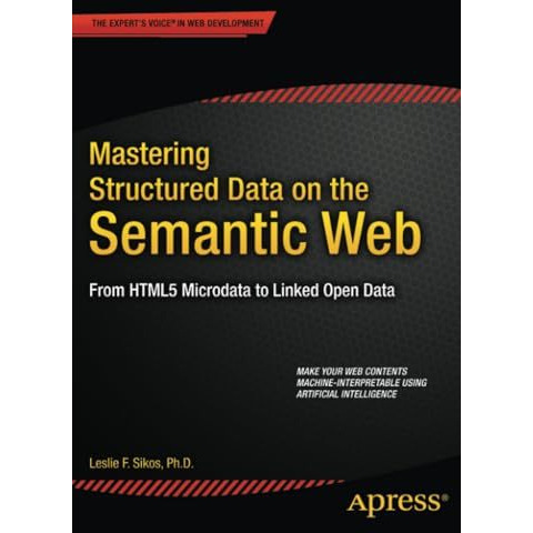 Mastering Structured Data on the Semantic Web: From HTML5 Microdata to Linked Op [Paperback]