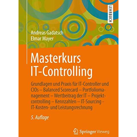 Masterkurs IT-Controlling: Grundlagen und Praxis f?r IT-Controller und CIOs - Ba [Paperback]