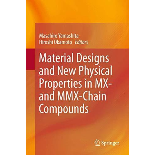 Material Designs and New Physical Properties in MX- and MMX-Chain Compounds [Hardcover]