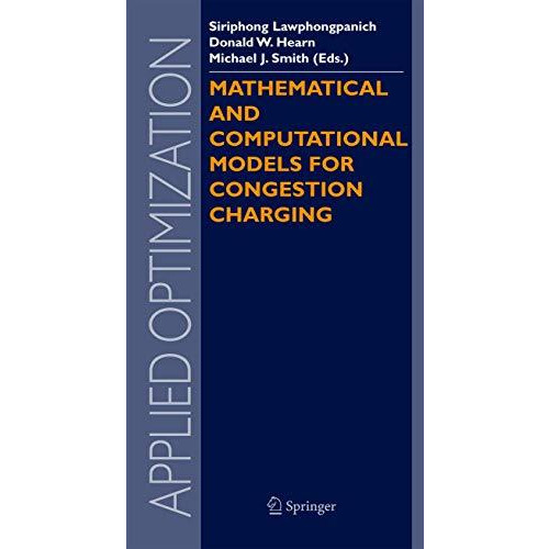 Mathematical and Computational Models for Congestion Charging [Hardcover]