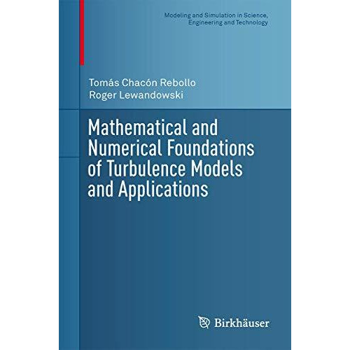 Mathematical and Numerical Foundations of Turbulence Models and Applications [Hardcover]