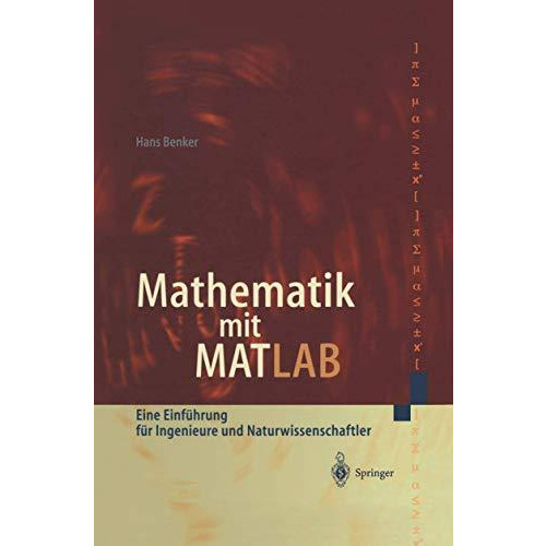 Mathematik mit MATLAB: Eine Einf?hrung f?r Ingenieure und Naturwissenschaftler [Hardcover]