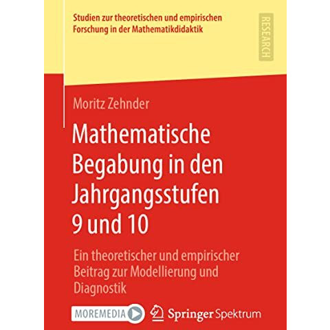 Mathematische Begabung in den Jahrgangsstufen 9 und 10: Ein theoretischer und em [Paperback]