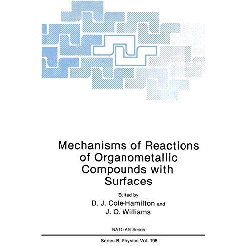 Mechanisms of Reactions of Organometallic Compounds with Surfaces [Paperback]