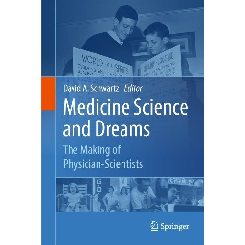 Medicine Science and Dreams: The Making of Physician-Scientists [Hardcover]