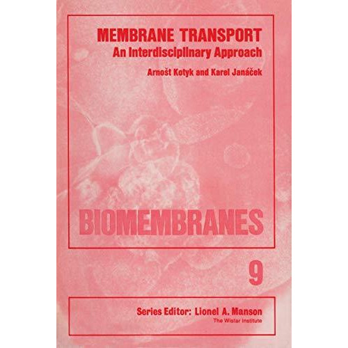 Membrane Transport: An Interdisciplinary Approach [Paperback]