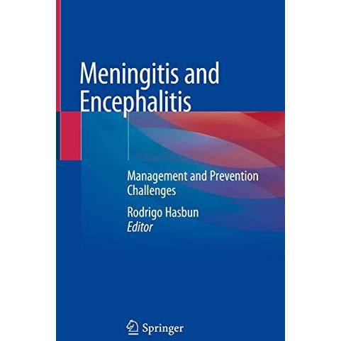 Meningitis and Encephalitis: Management and Prevention Challenges [Hardcover]