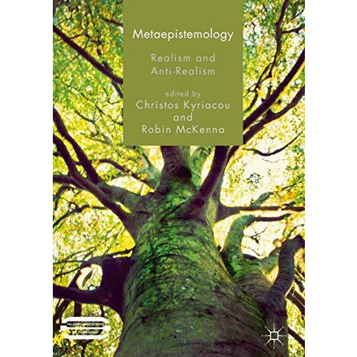 Metaepistemology: Realism and Anti-Realism [Hardcover]