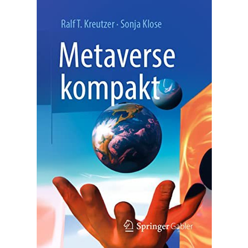 Metaverse kompakt: Begriffe, Konzepte, Handlungsoptionen [Paperback]