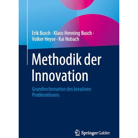 Methodik der Innovation: Grundrechenarten des kreativen Probleml?sens [Paperback]