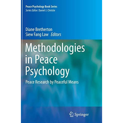 Methodologies in Peace Psychology: Peace Research by Peaceful Means [Paperback]