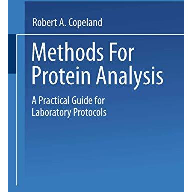 Methods for Protein Analysis: A Practical Guide for Laboratory Protocols [Paperback]