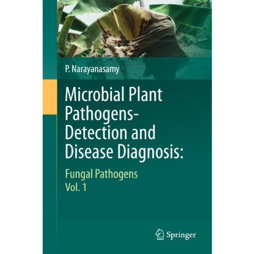 Microbial Plant Pathogens-Detection and Disease Diagnosis:: Fungal Pathogens, Vo [Paperback]