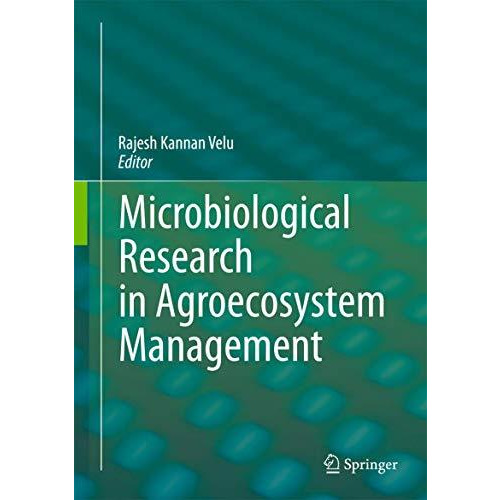 Microbiological Research In Agroecosystem Management [Hardcover]