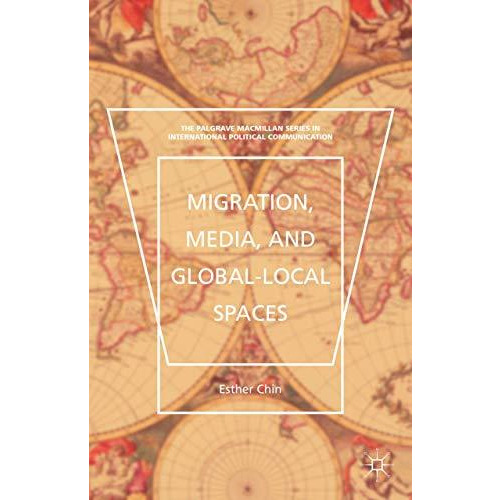 Migration, Media, and Global-Local Spaces [Hardcover]