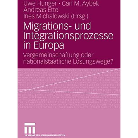 Migrations- und Integrationsprozesse in Europa: Vergemeinschaftung oder national [Paperback]