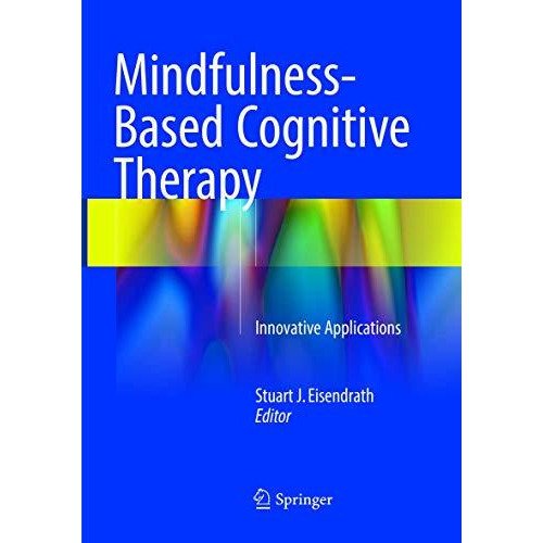 Mindfulness-Based Cognitive Therapy: Innovative Applications [Paperback]