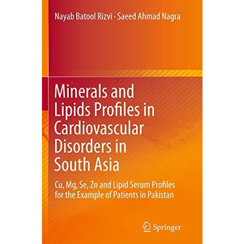 Minerals and Lipids Profiles in Cardiovascular Disorders in South Asia: Cu, Mg,  [Paperback]