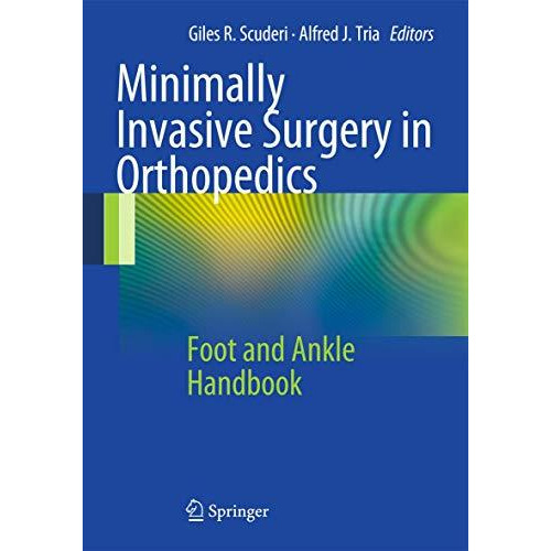 Minimally Invasive Surgery in Orthopedics: Foot and Ankle Handbook [Paperback]