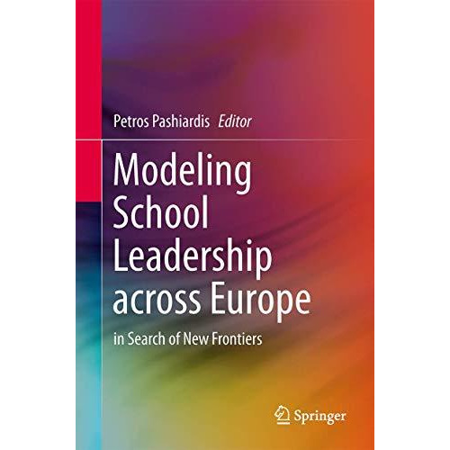 Modeling School Leadership across Europe: in Search of New Frontiers [Hardcover]