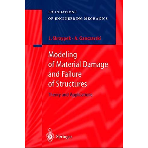 Modeling of Material Damage and Failure of Structures: Theory and Applications [Hardcover]