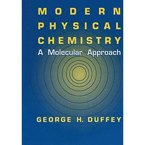 Modern Physical Chemistry: A Molecular Approach [Hardcover]