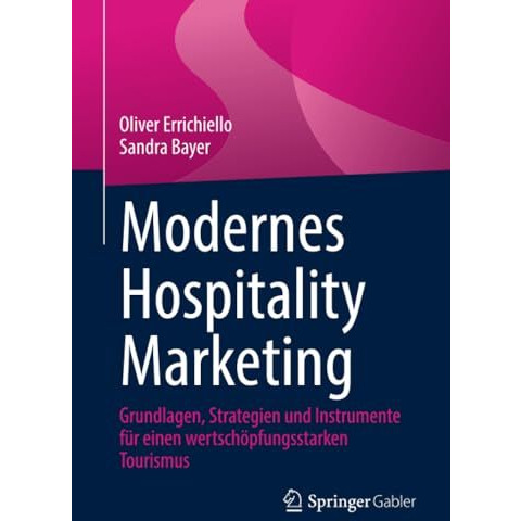 Modernes Hospitality Marketing: Grundlagen, Strategien und Instrumente f?r einen [Paperback]