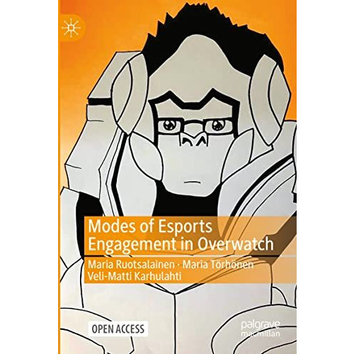 Modes of Esports Engagement in Overwatch [Paperback]