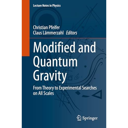 Modified and Quantum Gravity: From Theory to Experimental Searches on All Scales [Paperback]